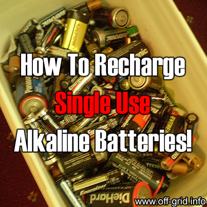 How To Recharge Single Use Alkaline Batteries