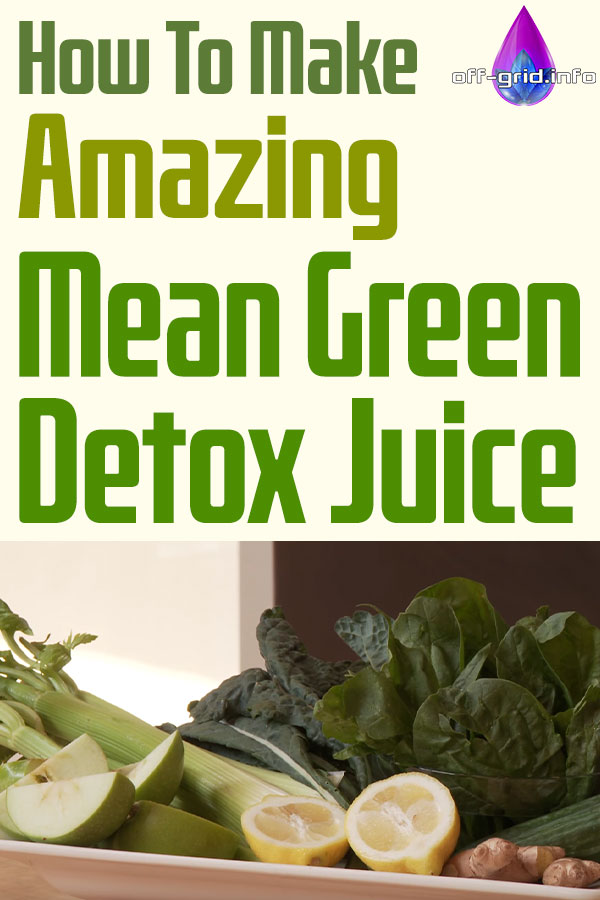 How To Make Amazing Mean Green Detox Juice