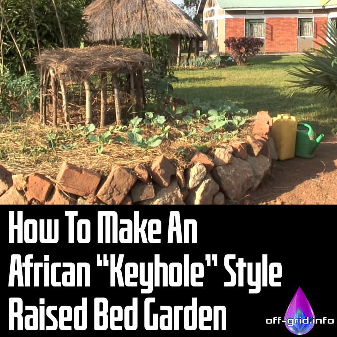 How To Make An African Keyhole Style Raised Bed Garden