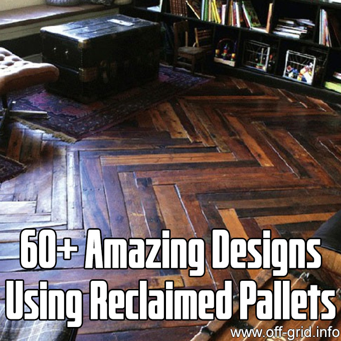 60+ Amazing Designs Using Reclaimed Pallets