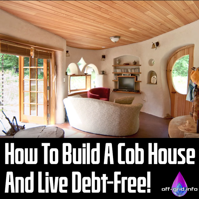 Build A Cob House And Live Debt-Free!