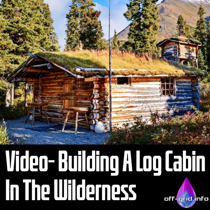 Video: Building A Log Cabin In The Wilderness