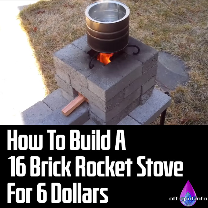 How To Build A 16 Brick Rocket Stove For 6 Dollars