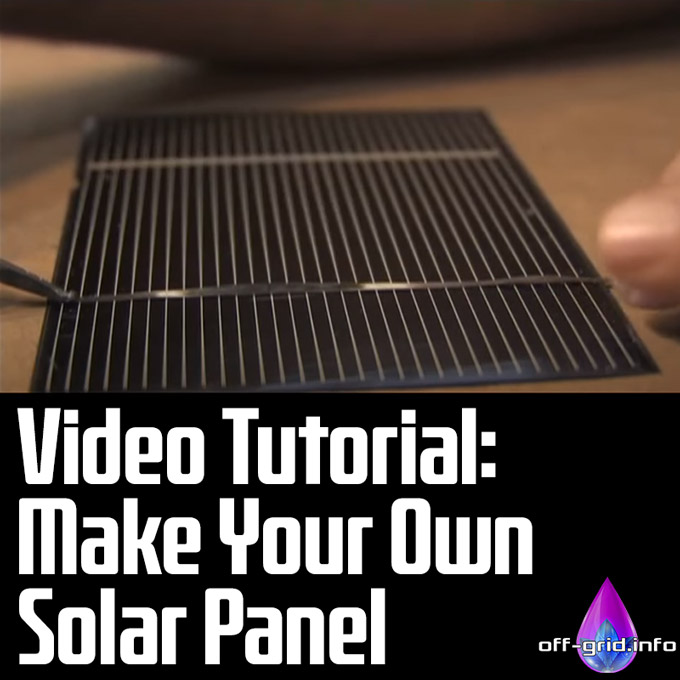 Video Tutorial - Make Your Own Solar Panel