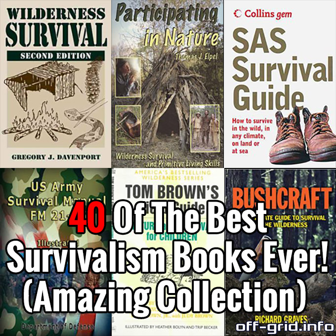 40 Of The Best Survivalism Books Ever Amazing Collection