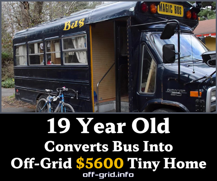 19 Year Old Converts Bus Into Off-Grid $5600 Tiny Home