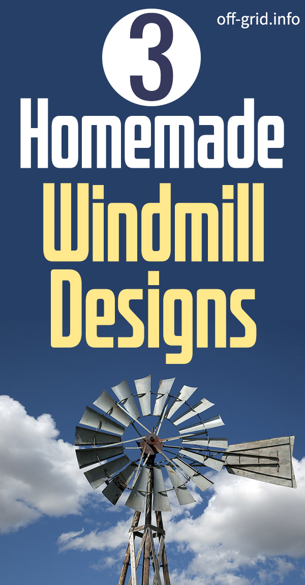 3 Homemade Windmill Designs