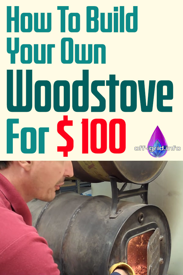 Build Your Own Woodstove For $100