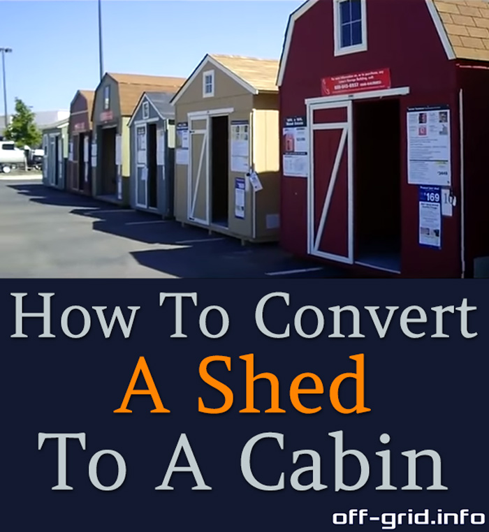 How To Convert A Shed To A Cabin