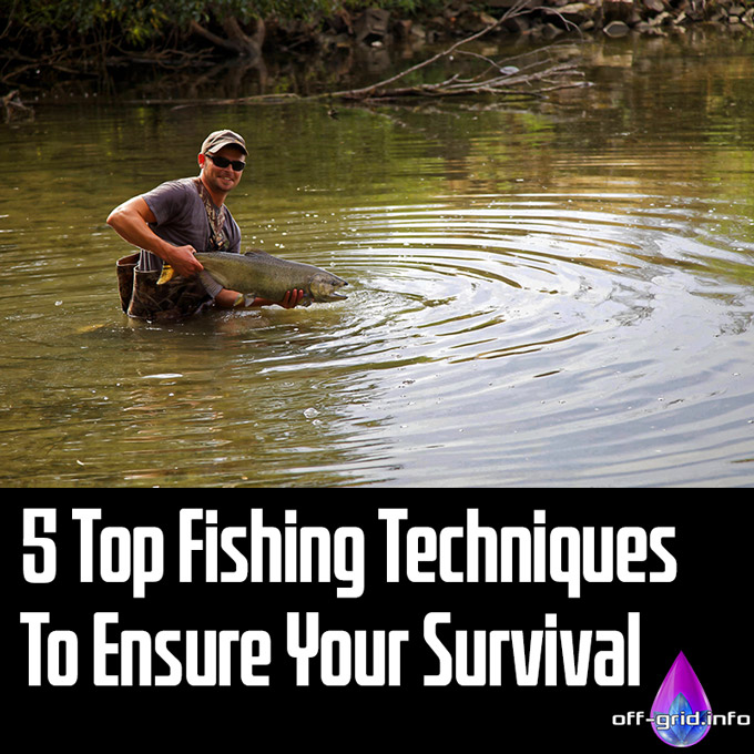 5 Top Fishing Techniques To Ensure Your Survival