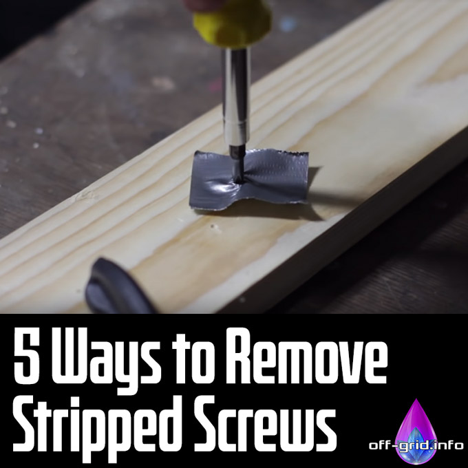 5 Ways To Remove Stripped Screws