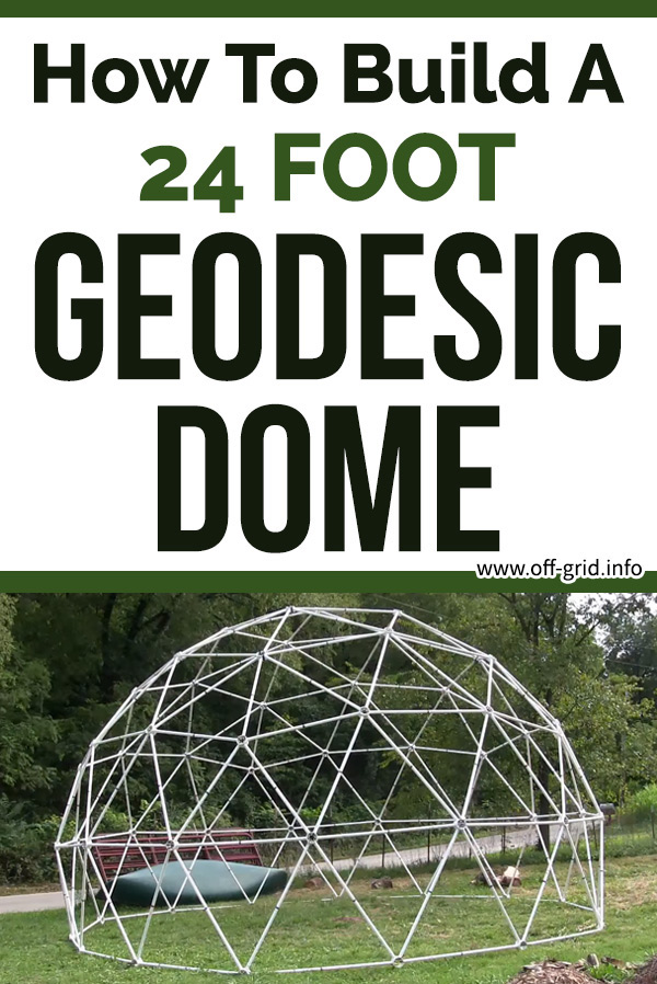 How To Build A 24 Foot Geodesic Dome