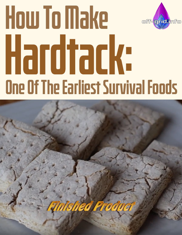 How To Make Hardtack One Of The Earliest Survival Foods