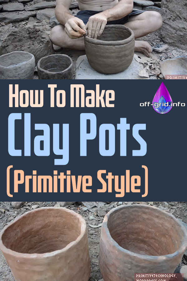 How To Make Clay Pots – Primitive Style