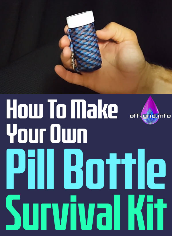 How To Make Your Own Pill Bottle Survival Kit