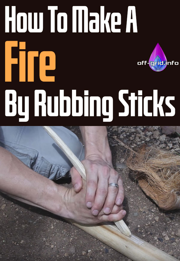 How To Make a Fire by Rubbing Sticks 