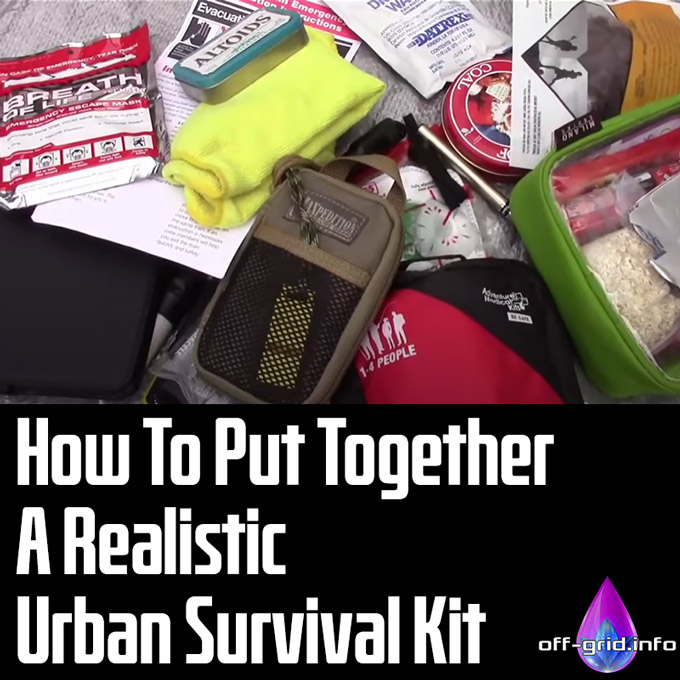 How To Put Together A Realistic Urban Survival Kit 