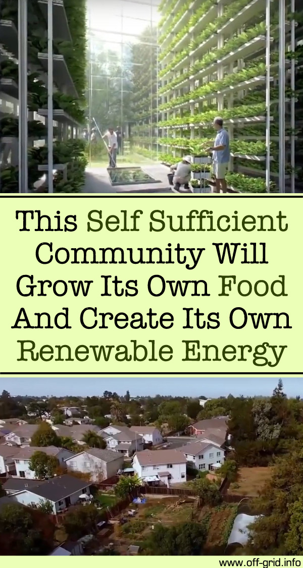 This Self Sufficient Community Will Grow Its Own Food And Create Its Own Renewable Energy
