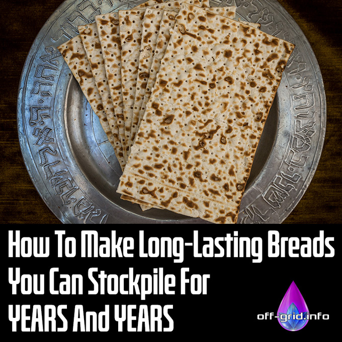 How To Make Long-Lasting Breads You Can Stockpile For YEARS And YEARS