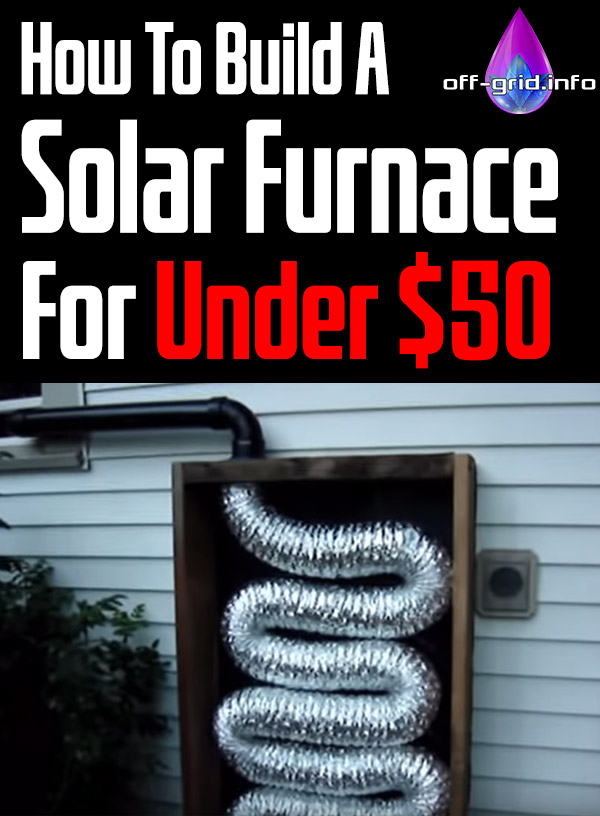 How To Build a Solar Furnace For Under 50 Dollars