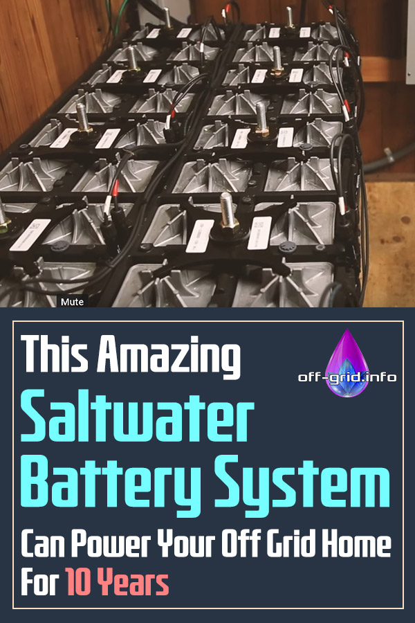 This Amazing Saltwater Battery System Can Power Your Off Grid Home For 10 Years