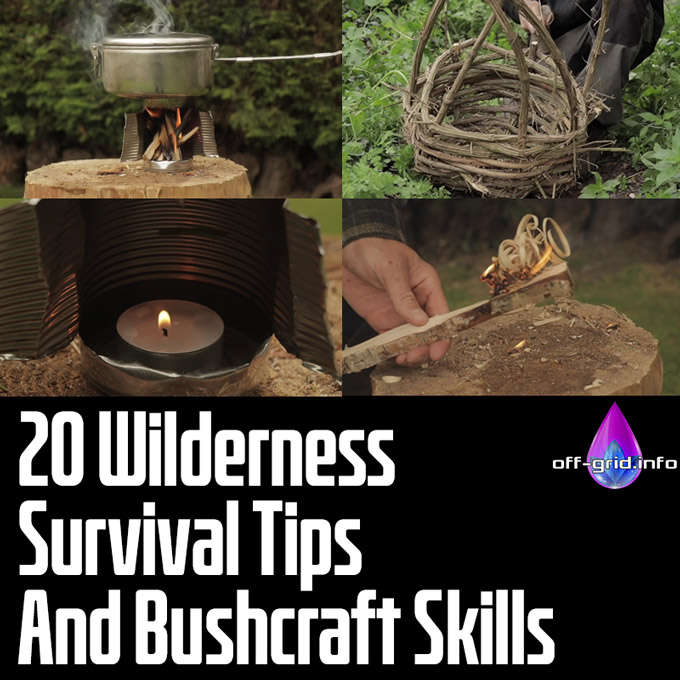 20 Wilderness Survival Tips And Bushcraft Skills