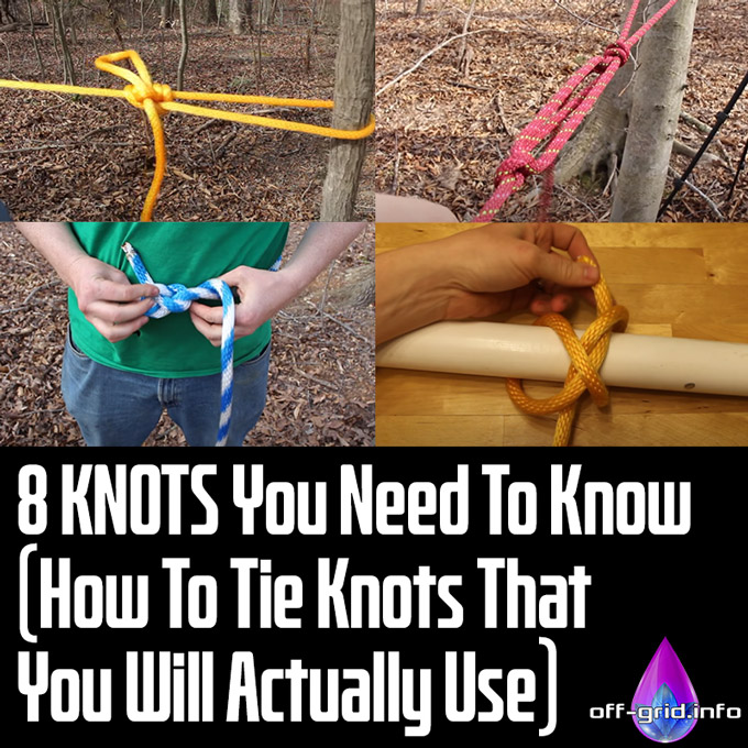 8 KNOTS You Need To Know - How To Tie Knots That You Will Actually Use