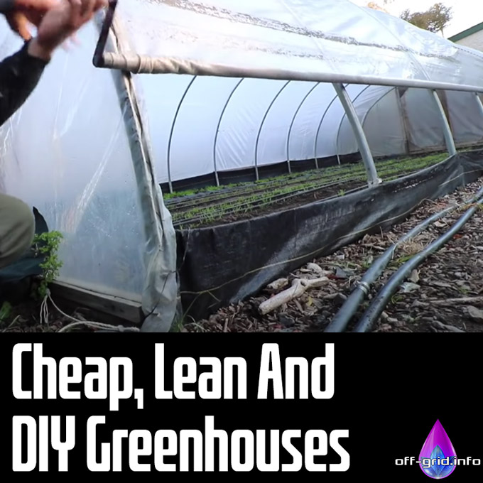 Cheap, Lean And DIY Greenhouses