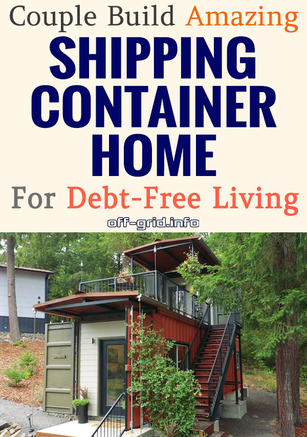 Couple Build Amazing Shipping Container Home For Debt-Free Living