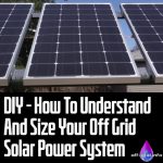 DIY Solar: How To Size Your Off Grid Solar Power System - Off-Grid