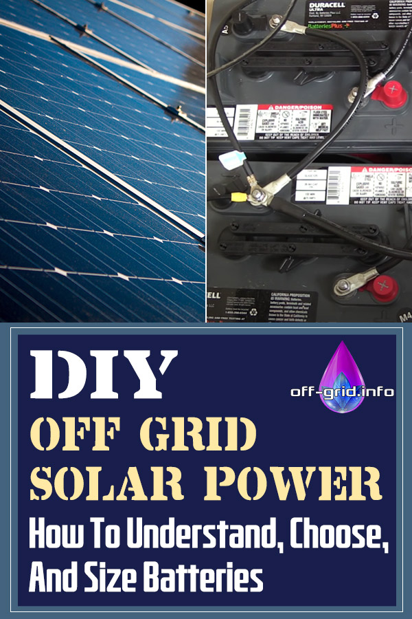 DIY Off Grid Solar Power How To Understand, Choose, And Size Batteries