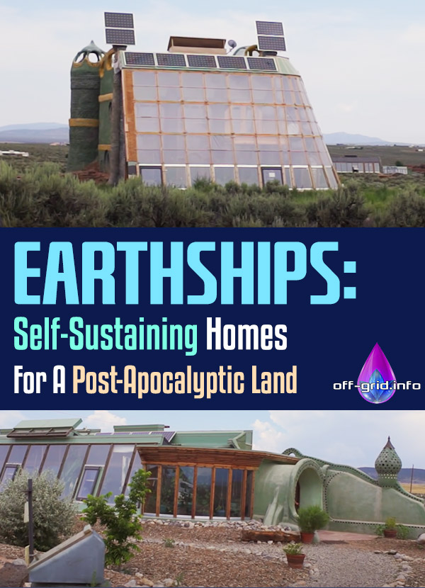 Earthships Self-Sustaining Homes For A Post-Apocalyptic Land