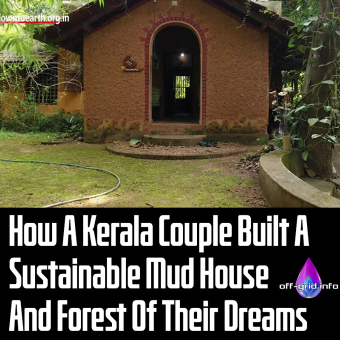 How A Kerala Couple Built A Sustainable Mud House And Forest Of Their Dreams