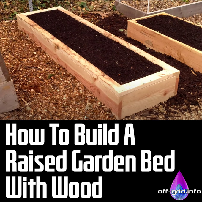 How To Build A Raised Garden Bed With Wood
