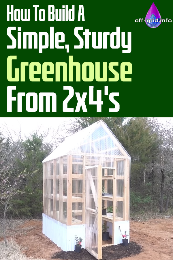 How To Build A Simple, Sturdy Greenhouse From 2x4's
