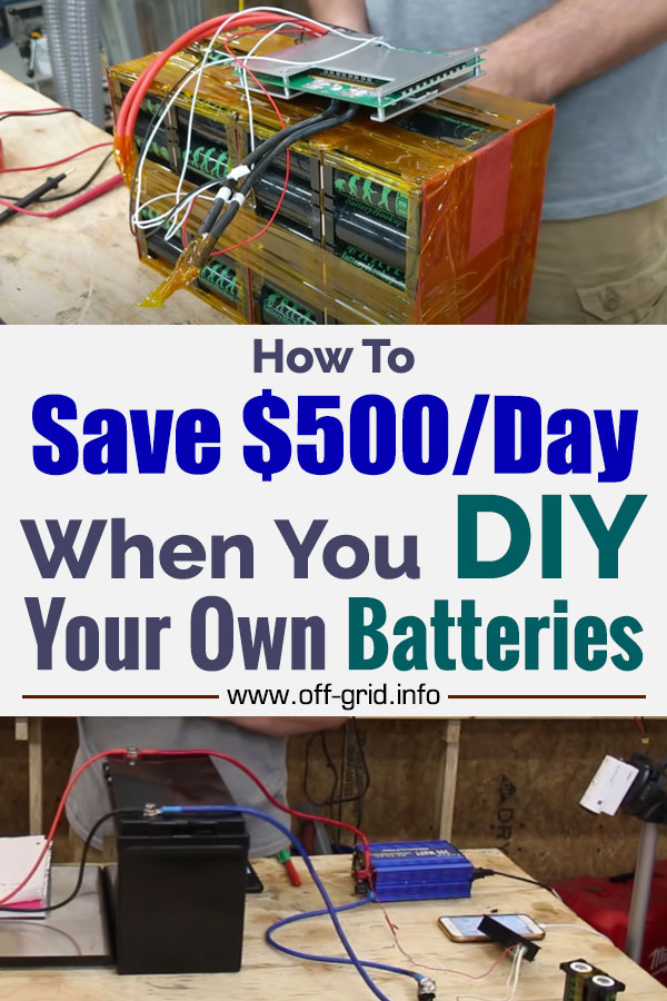 How To Save $500 Per Day When You DIY Your Own Batteries