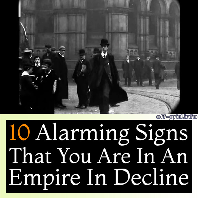 10 Alarming Signs That You Are In An Empire In Decline