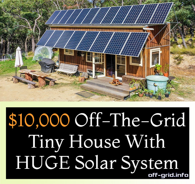 $10,000 Off-The-Grid Tiny House With HUGE Solar System