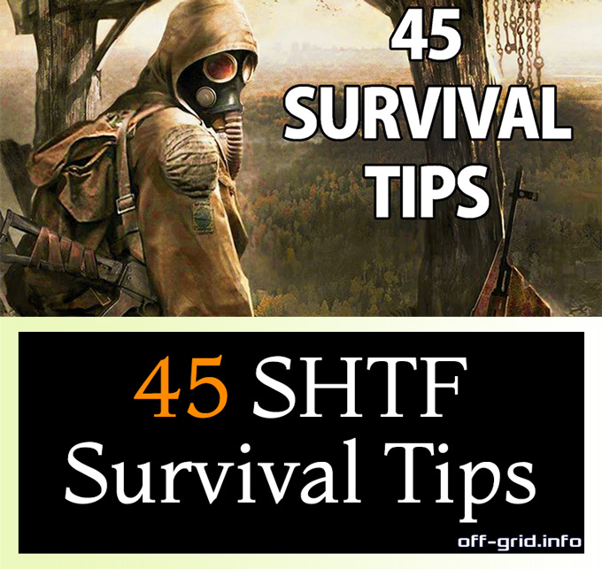 45 SHTF Survival Tips