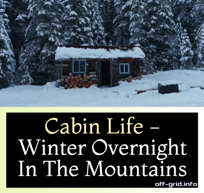 Cabin Life - Winter Overnight In The Mountains